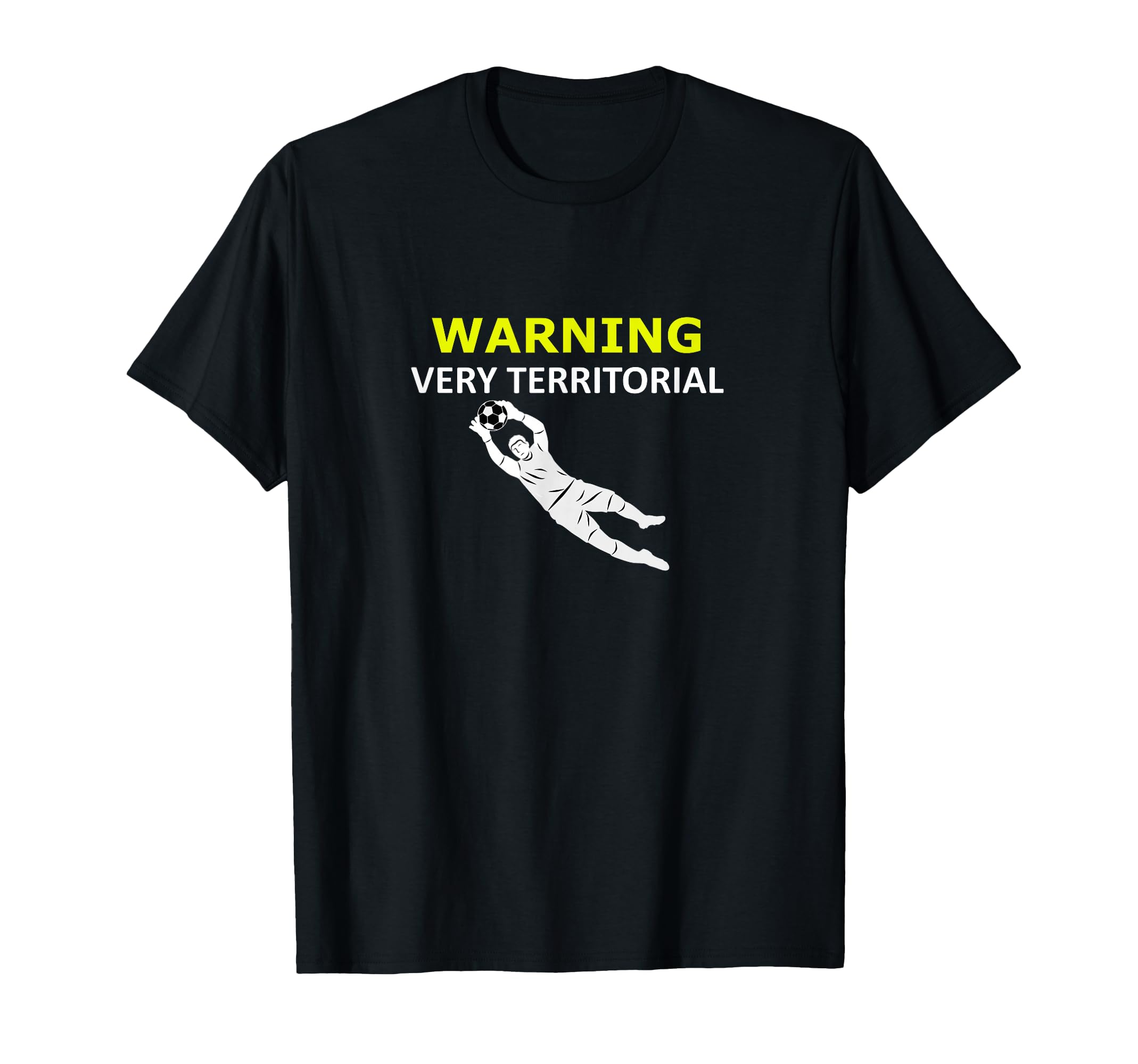 Funny Goalie Soccer Warning Very T-Shirt - Trendy Graphic Men Women