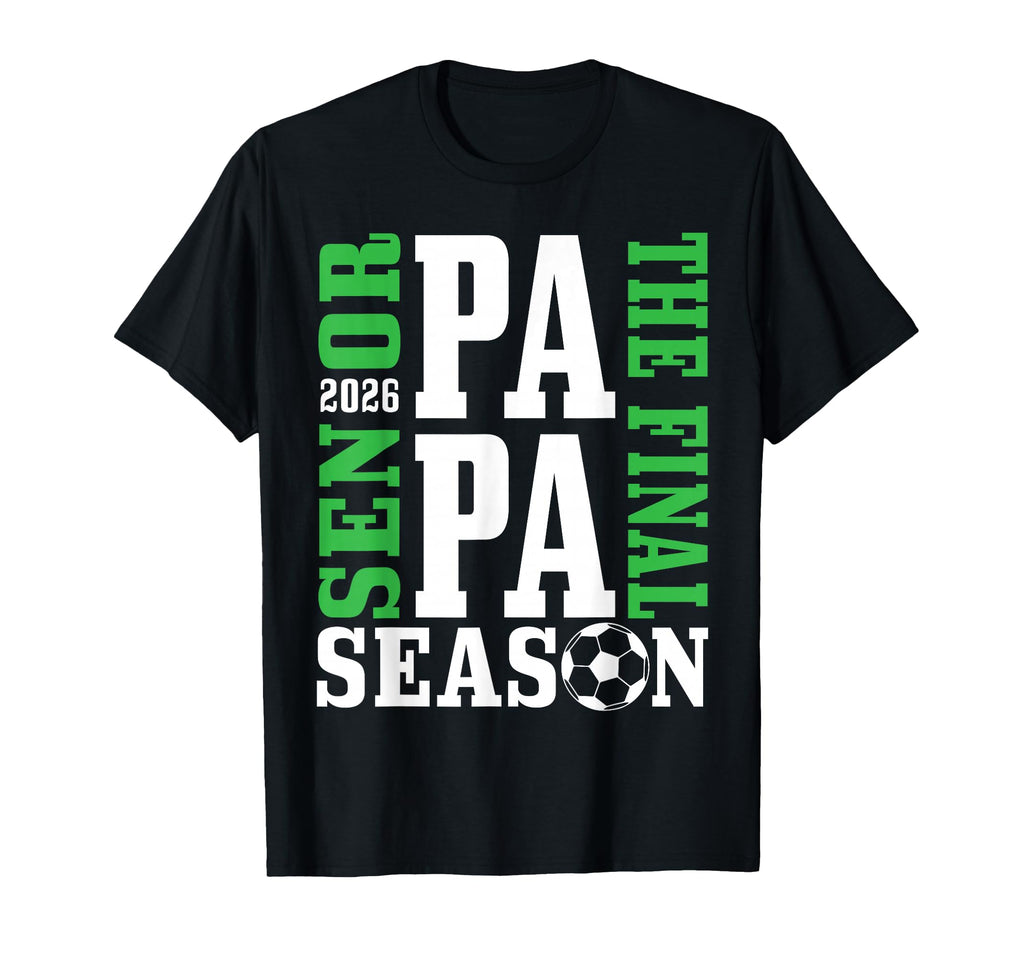 Senior Papa Final Season 2026 Soccer T-Shirt - Unique Graphic Men Women
