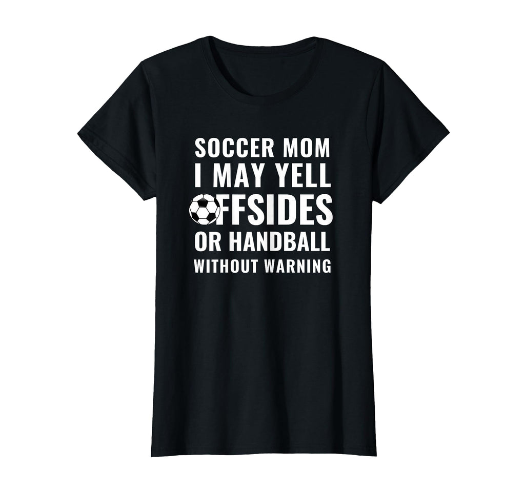 Funny Warning I May Yell Offsides Or T-Shirt - Minimalist Print Men Women