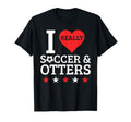 I Love Soccer And Otters Funny T-Shirt - Novelty Apparel for Adults