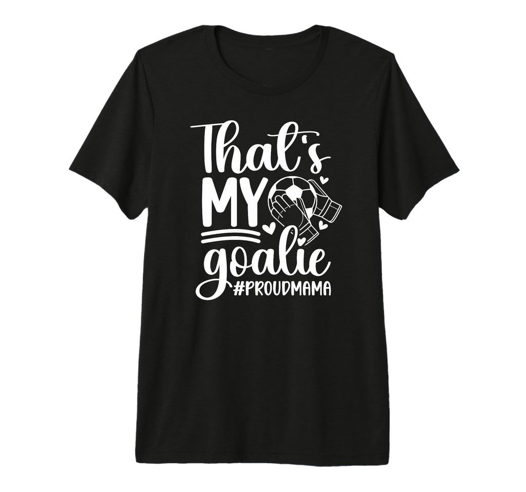 My Goalie Soccer Goalkeeper Mom T-Shirt - Fun Novelty Design for Adults