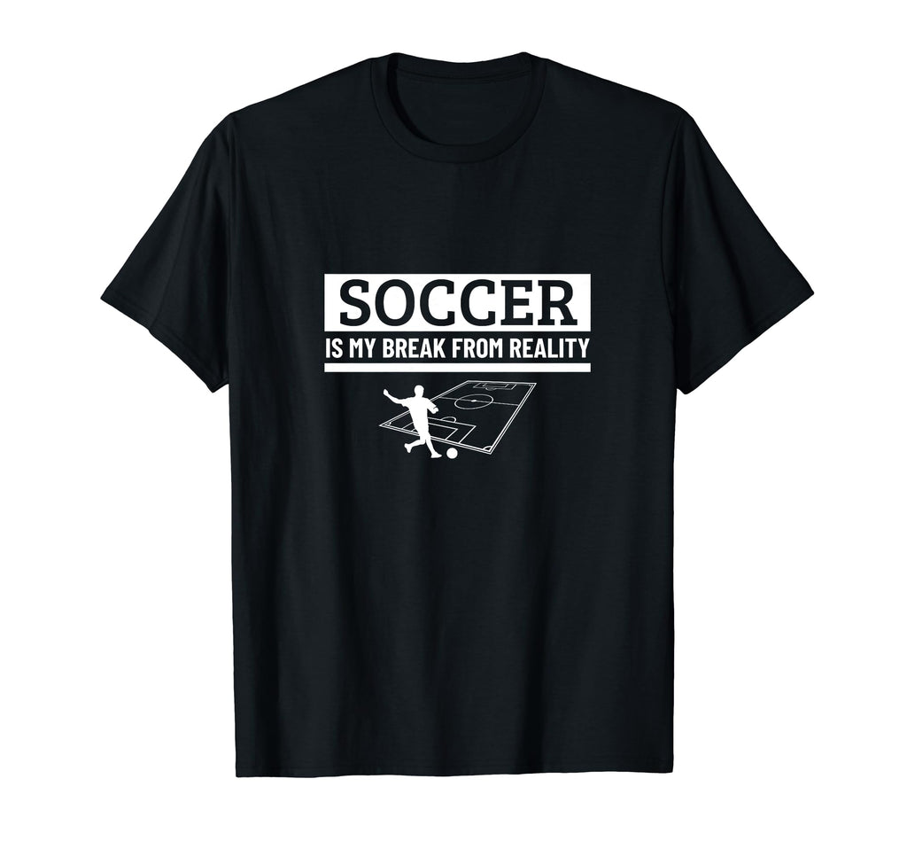 Soccer Is My Break From Reality T-Shirt - Streetwear Style for Adults
