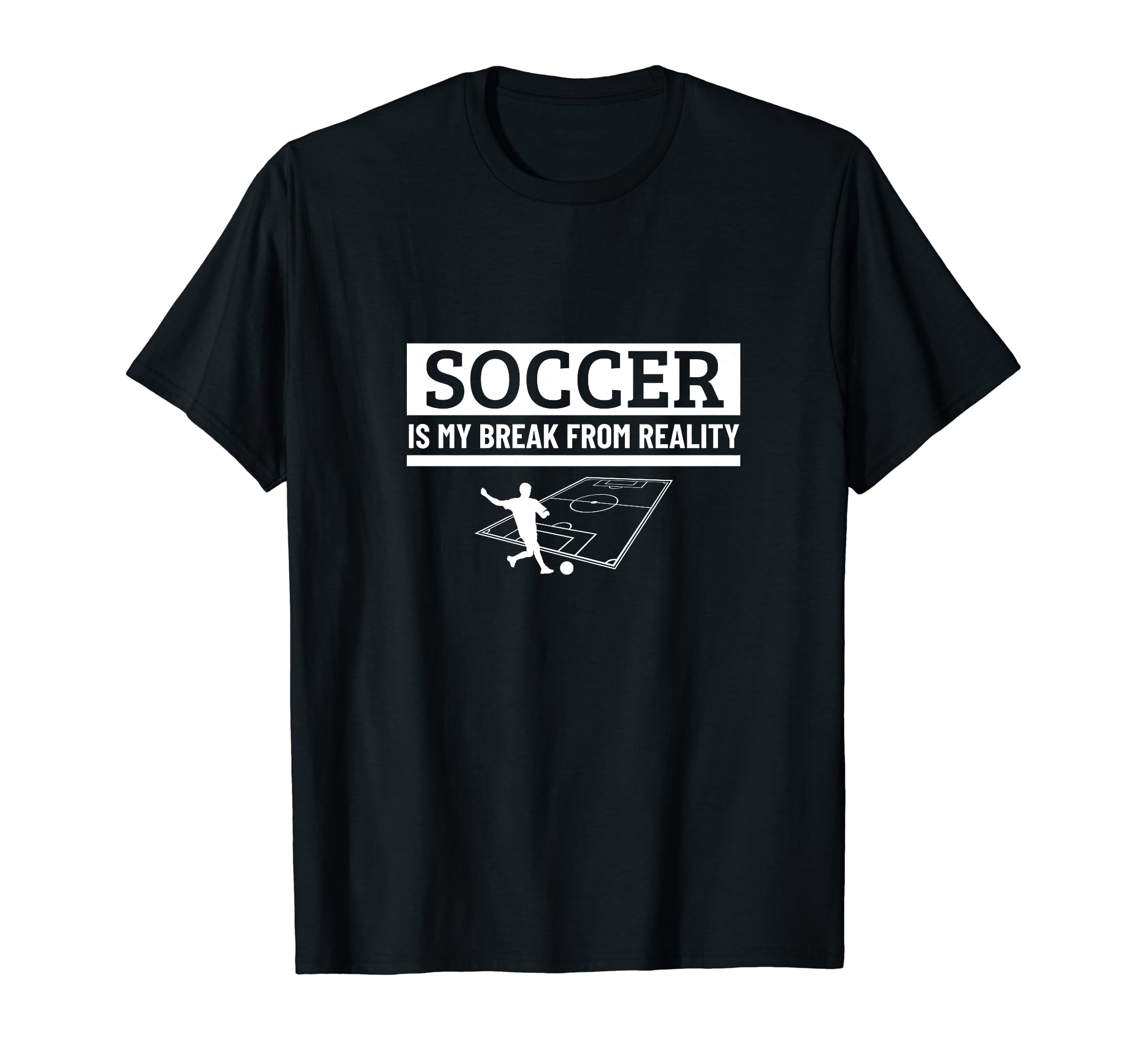 Soccer Is My Break From Reality T-Shirt - Streetwear Style for Adults