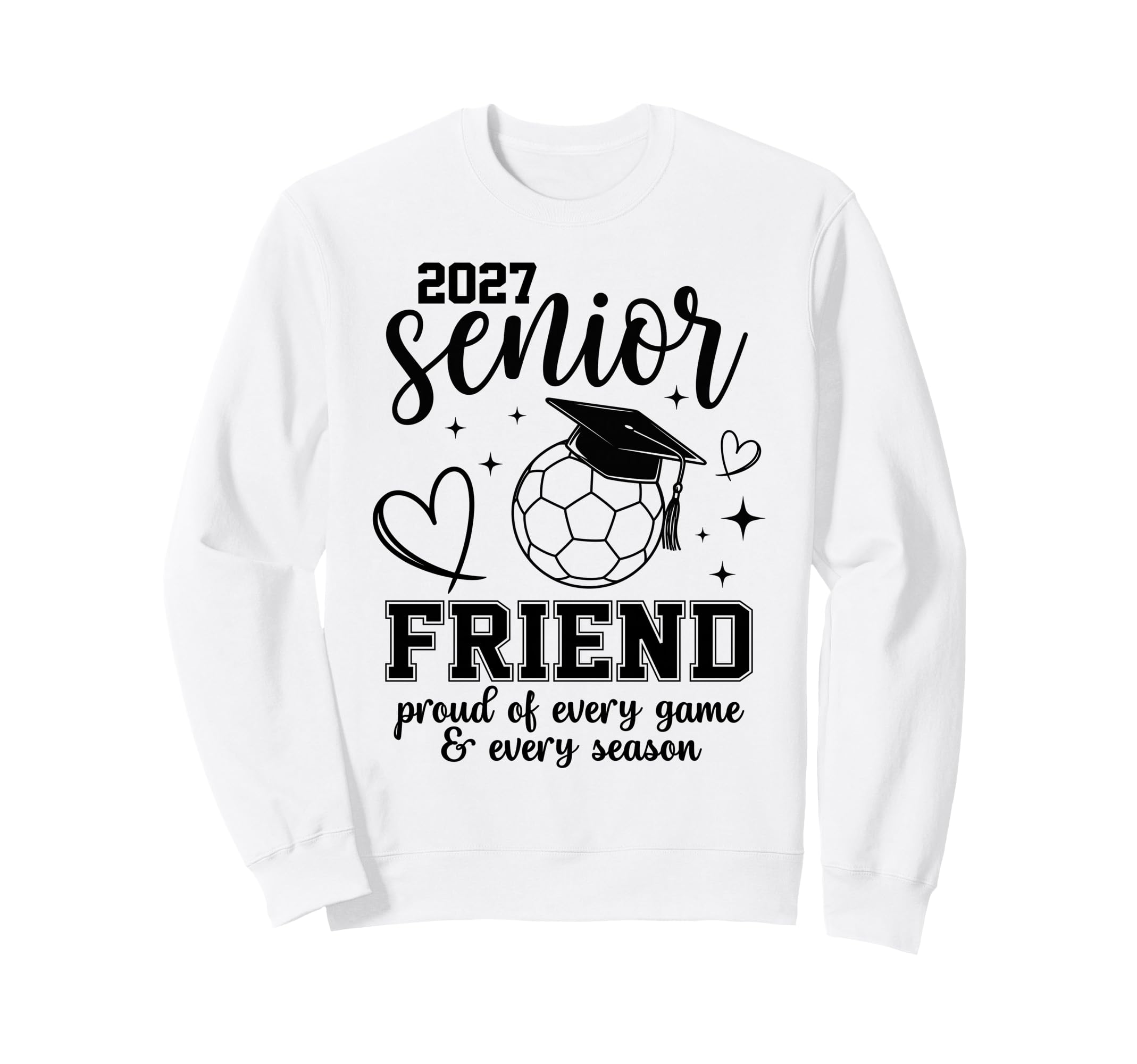 2027 Senior Soccer Friend Proud Sweatshirt - Novelty Apparel for Adults