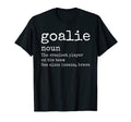 Goalie Gear Goalkeeper Definition T-Shirt - Fun Novelty Design for Adults