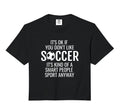 Funny Soccer Quotes Sayings Its Ok If T-Shirt - Custom Art Print Men Women