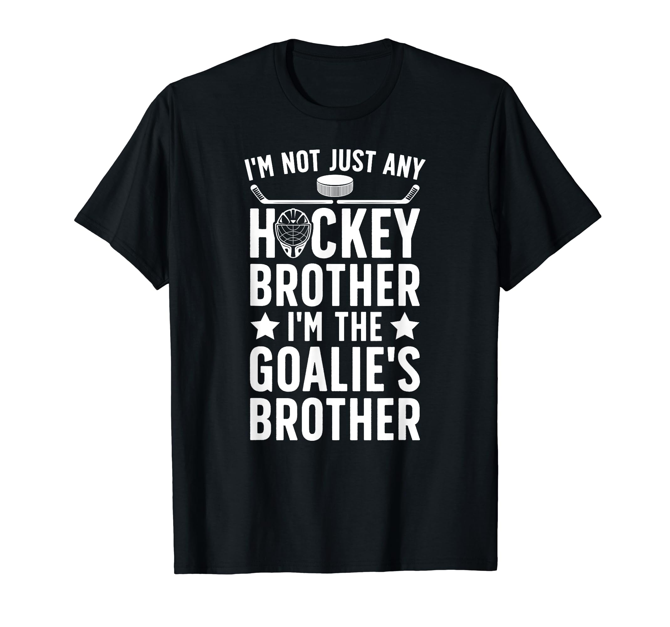 Im Hockey Goalie Brother Hockey T-Shirt - Novelty Apparel Men Women