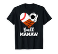 Ball Mamaw Heart Funny Baseball Soccer T-Shirt - Novelty Apparel Men Women