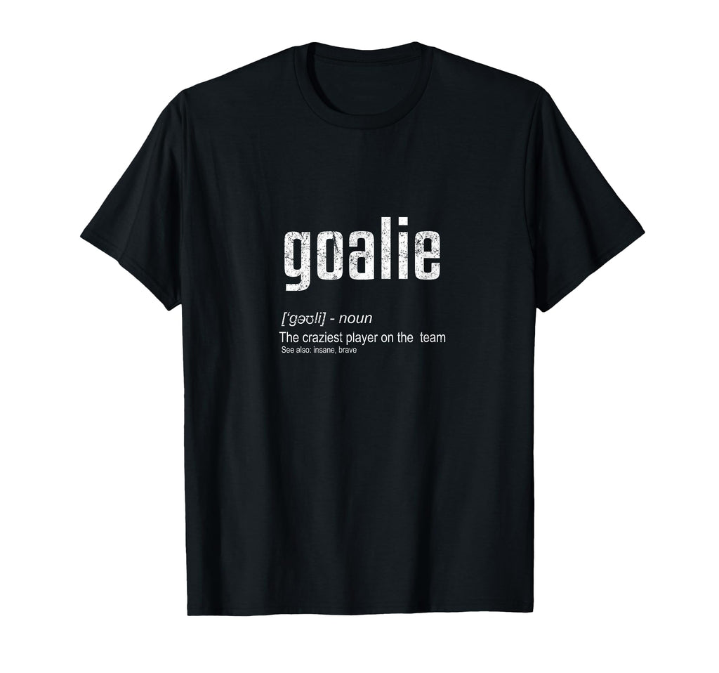 Goalie Definition Funny Goalkeeper T-Shirt - Graphic Print for Adults