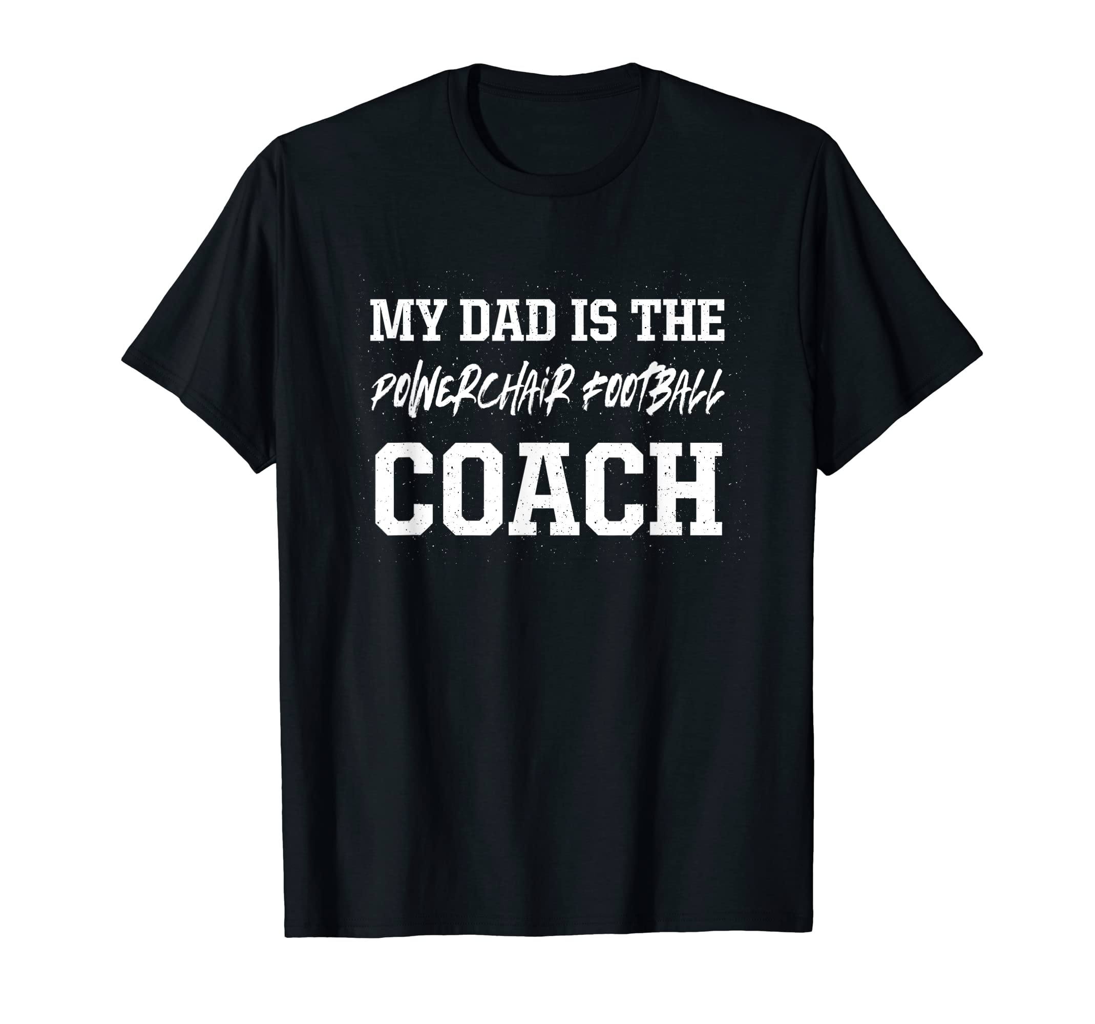 Dad Is Powerchair Football Coach T-Shirt - Streetwear Style Unisex