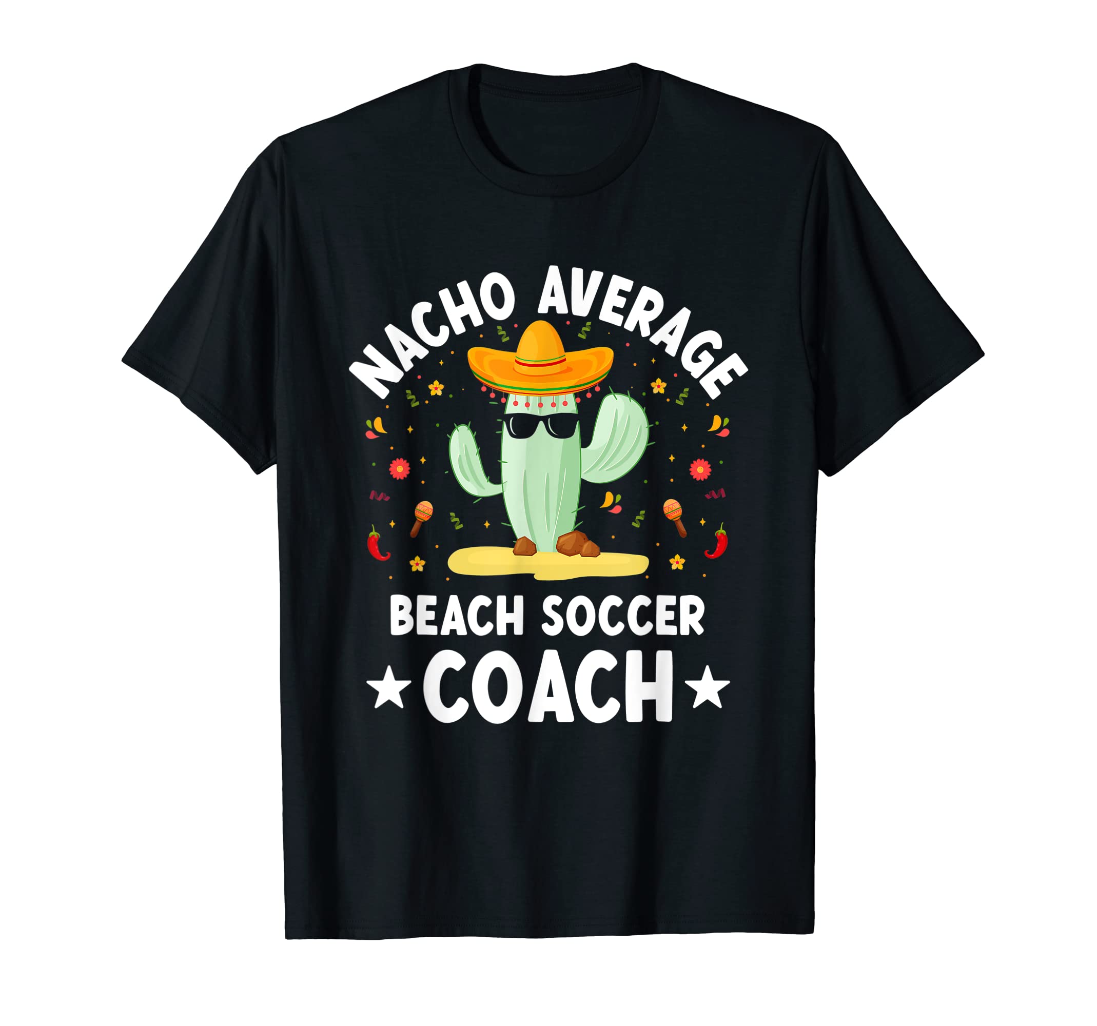 Nacho Average Beach Soccer Coach T-Shirt - Streetwear Style for Adults