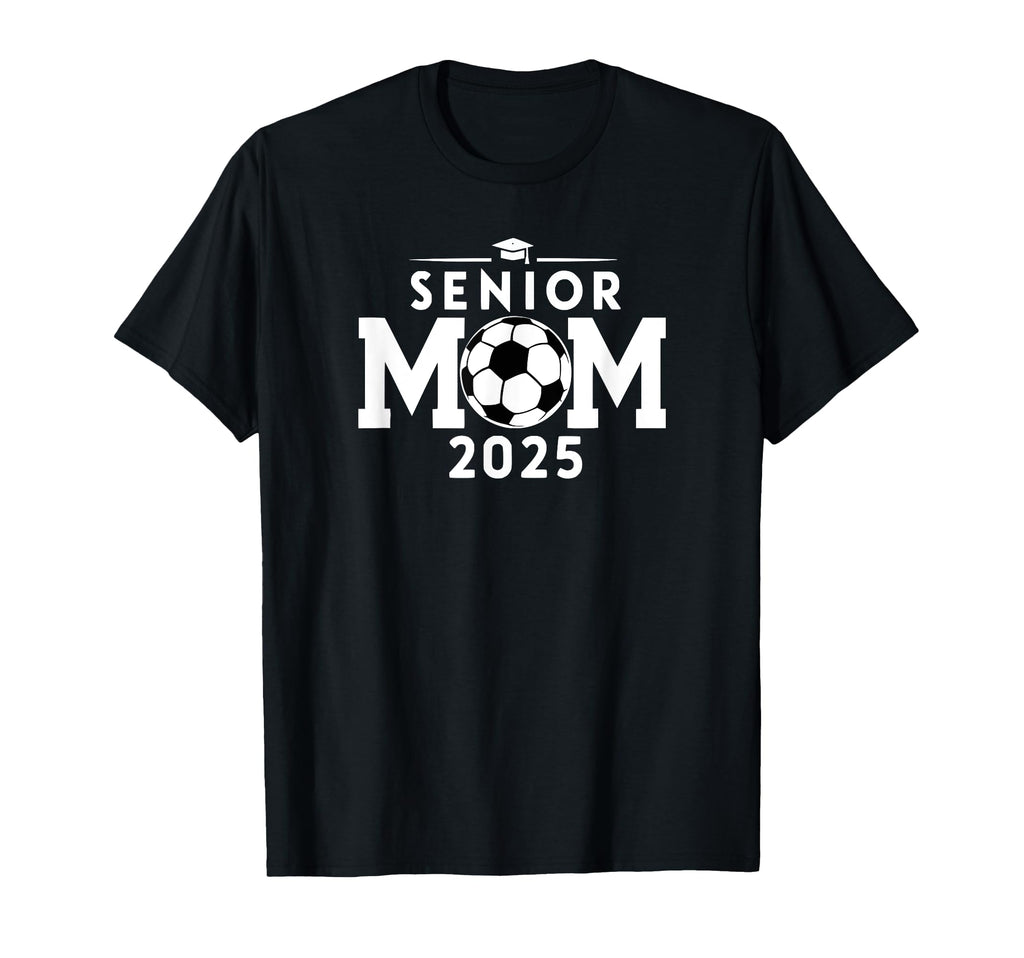 Senior 2025 Soccer Mom High School T-Shirt - Casual Everyday Wear Unisex