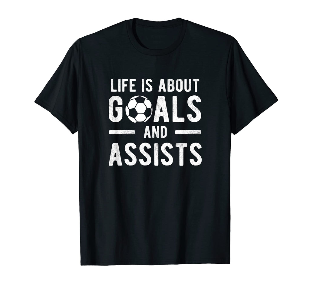 Football Soccer Life Is About Goals T-Shirt - Streetwear Style Men Women