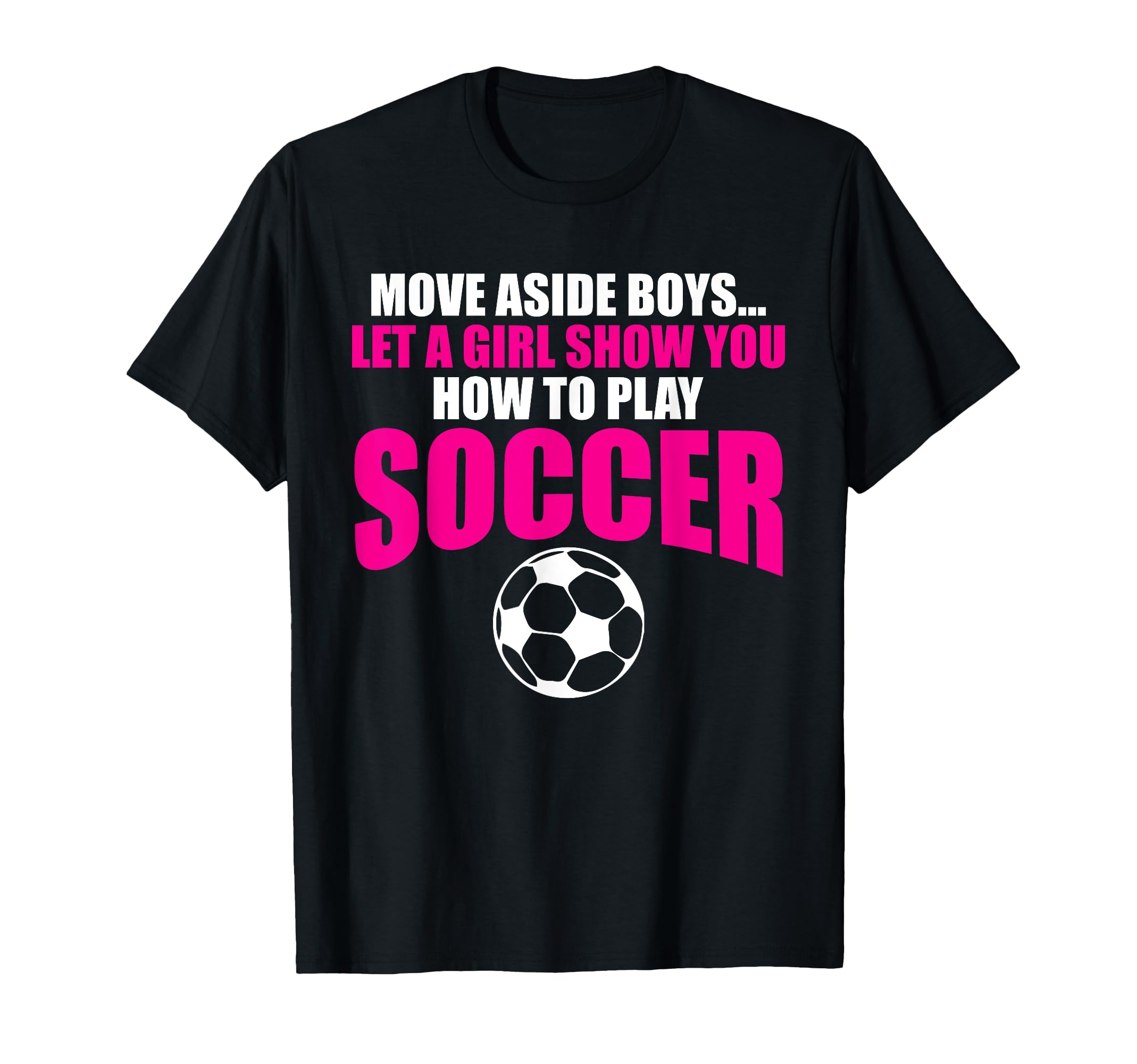 Move Aside Let Show You Soccer Funny T-Shirt - Streetwear Style for Adults
