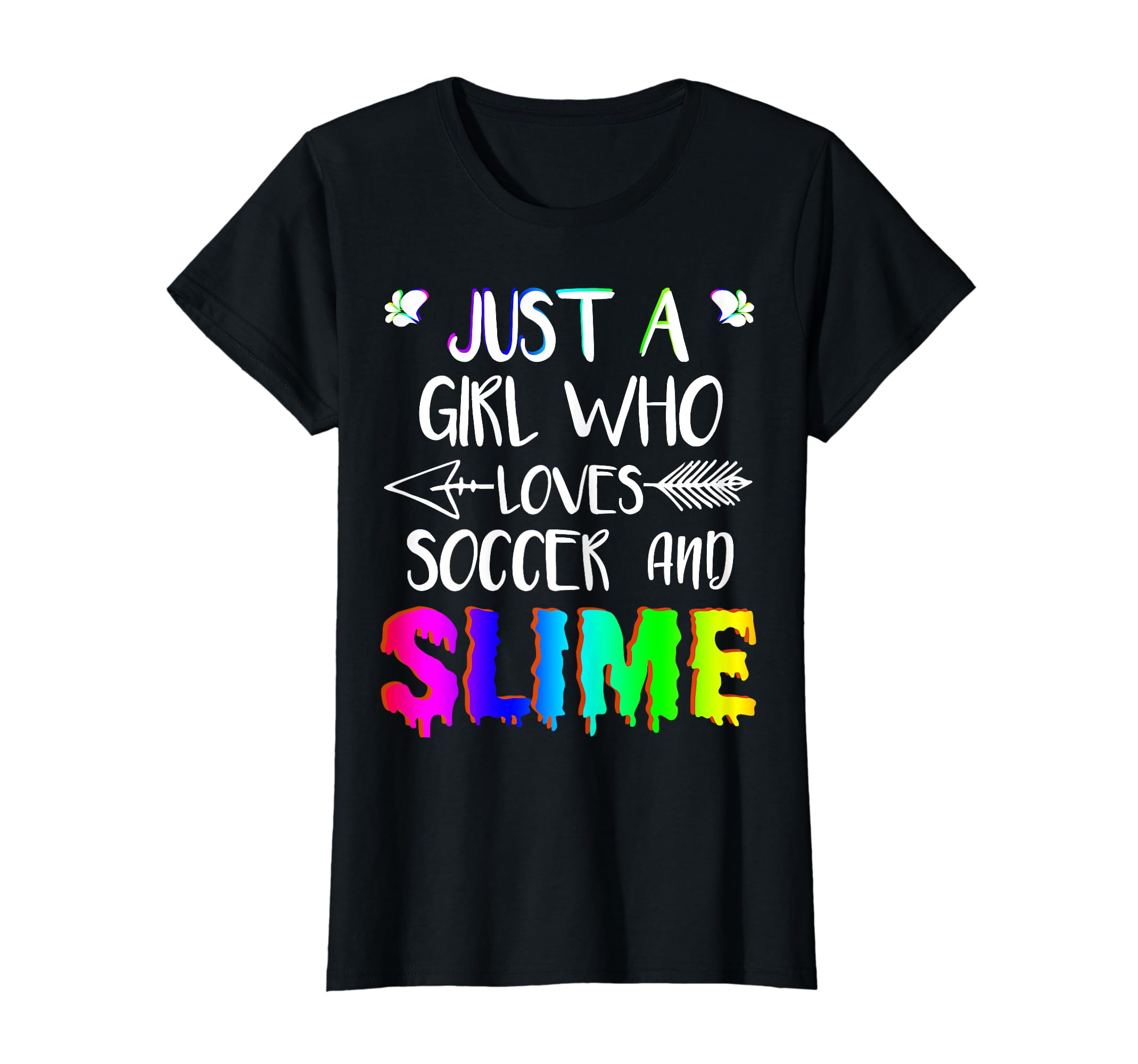 Just Who Loves Soccer And Slime T-Shirt - Unique Graphic Men Women