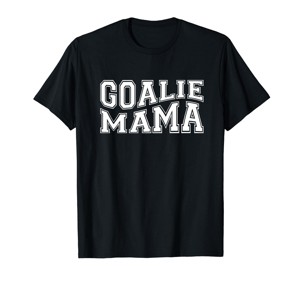 Goalie Mama Goalie Mom Lacrosse T-Shirt - Casual Everyday Wear Unisex