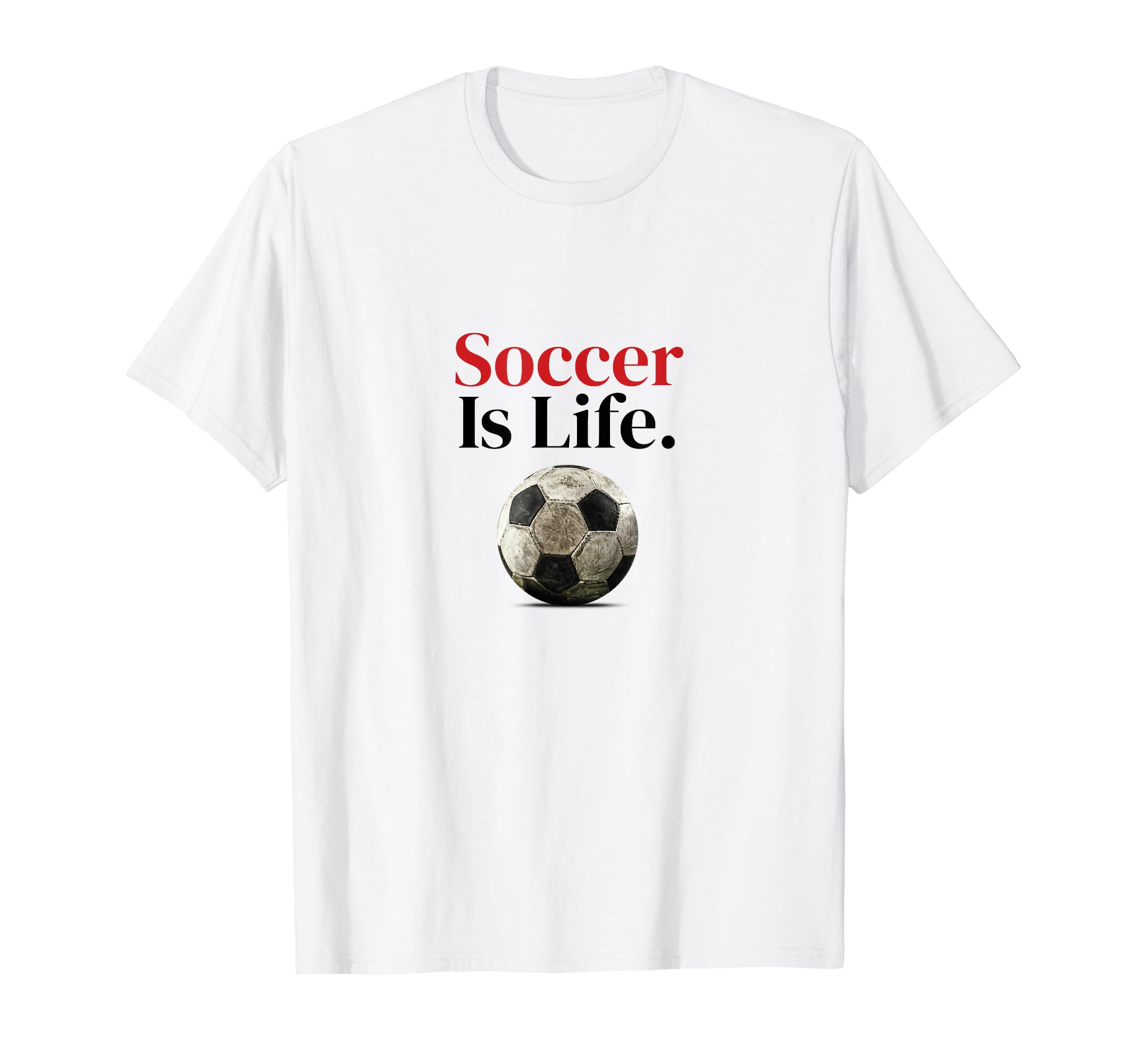 Soccer Is Life Soccer Fans Related T-Shirt - Aesthetic Graphic Unisex