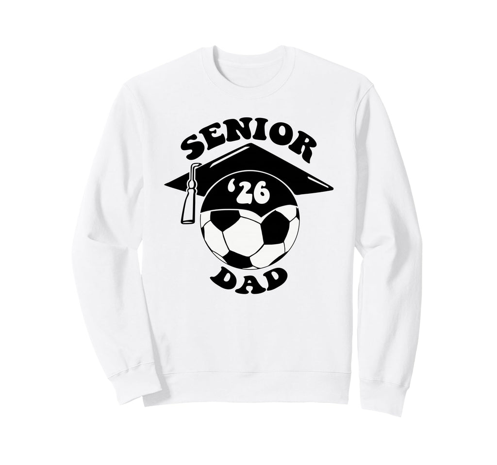 Soccer Senior Dad 2026 Graduation Sweatshirt - Trendy Graphic for Adults