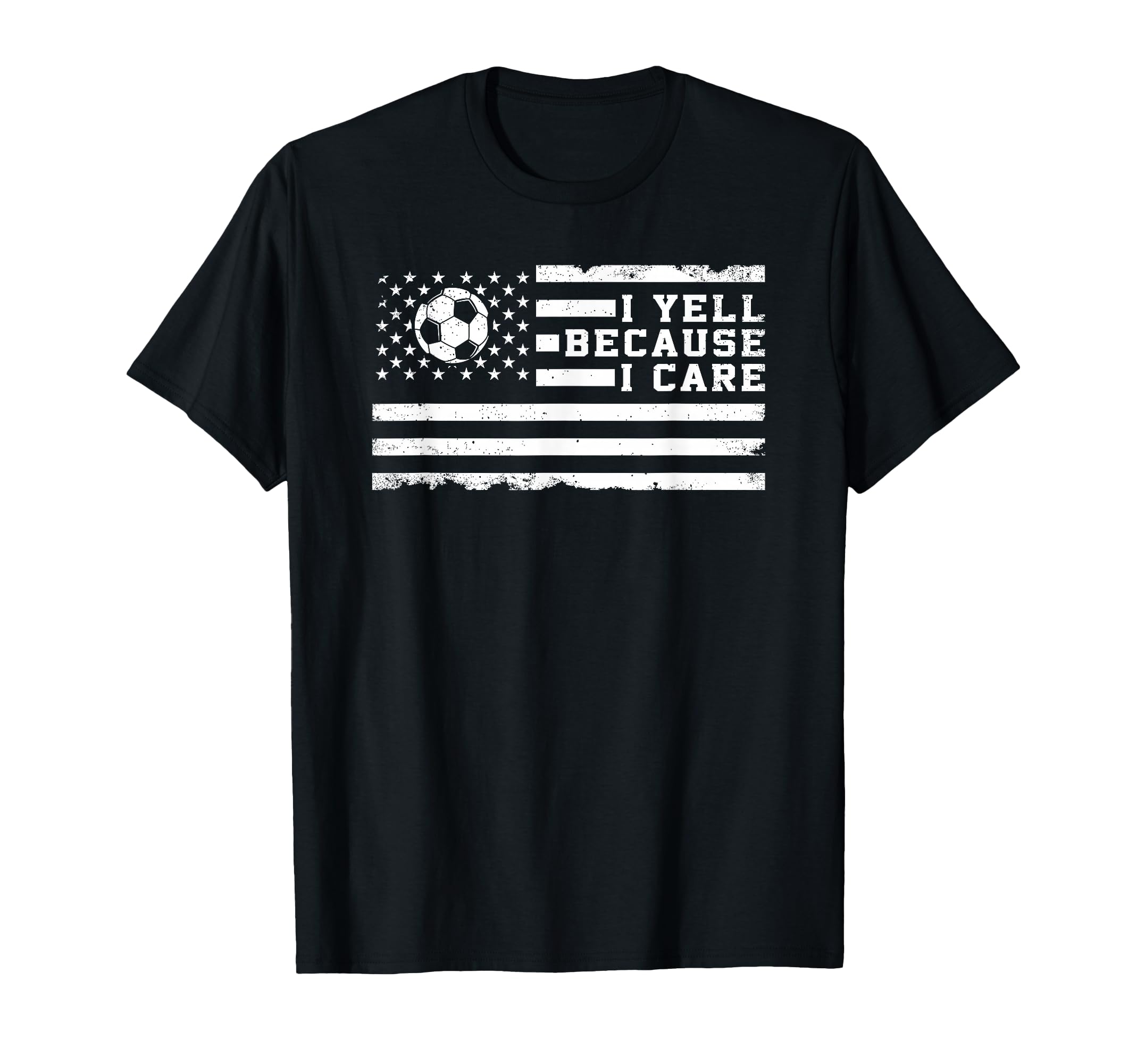 I Yell Because I Care Us Flag Soccer T-Shirt - Novelty Apparel Unisex