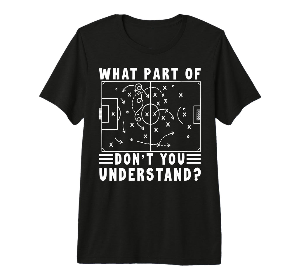 Soccer Strategy Board Meme What T-Shirt - Fun Novelty Design Men Women