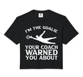 Im Goalie Your Coach Warned You About T-Shirt - Unique Graphic for Adults
