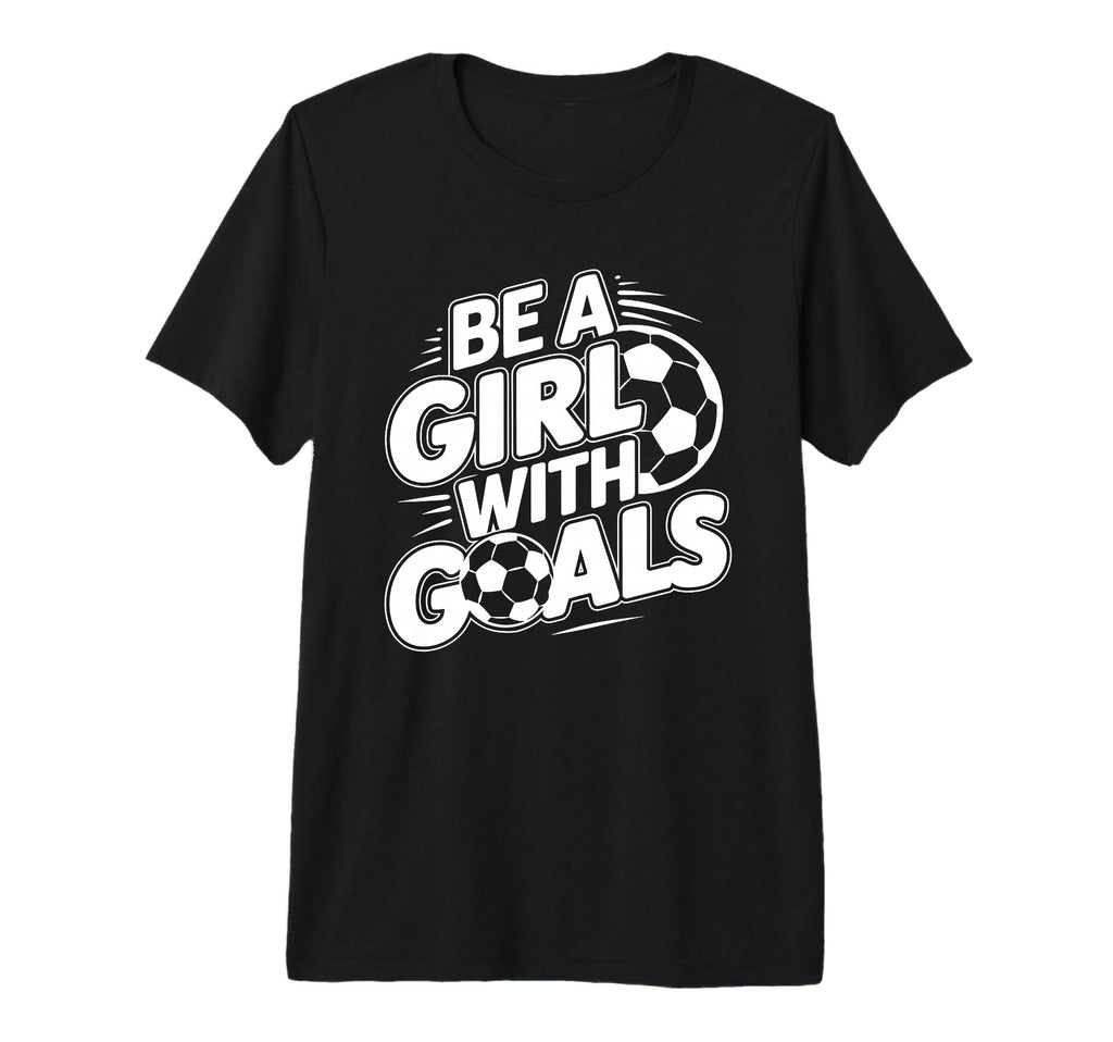 Be Goals Soccer Player Soccer Tri T-Shirt - Novelty Apparel for Adults