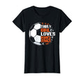 Sport Funny This Loves Soccer T-Shirt - Casual Everyday Wear Unisex