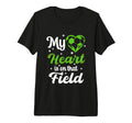My Heart Is That Field Soccer Funny T-Shirt - Aesthetic Graphic Unisex