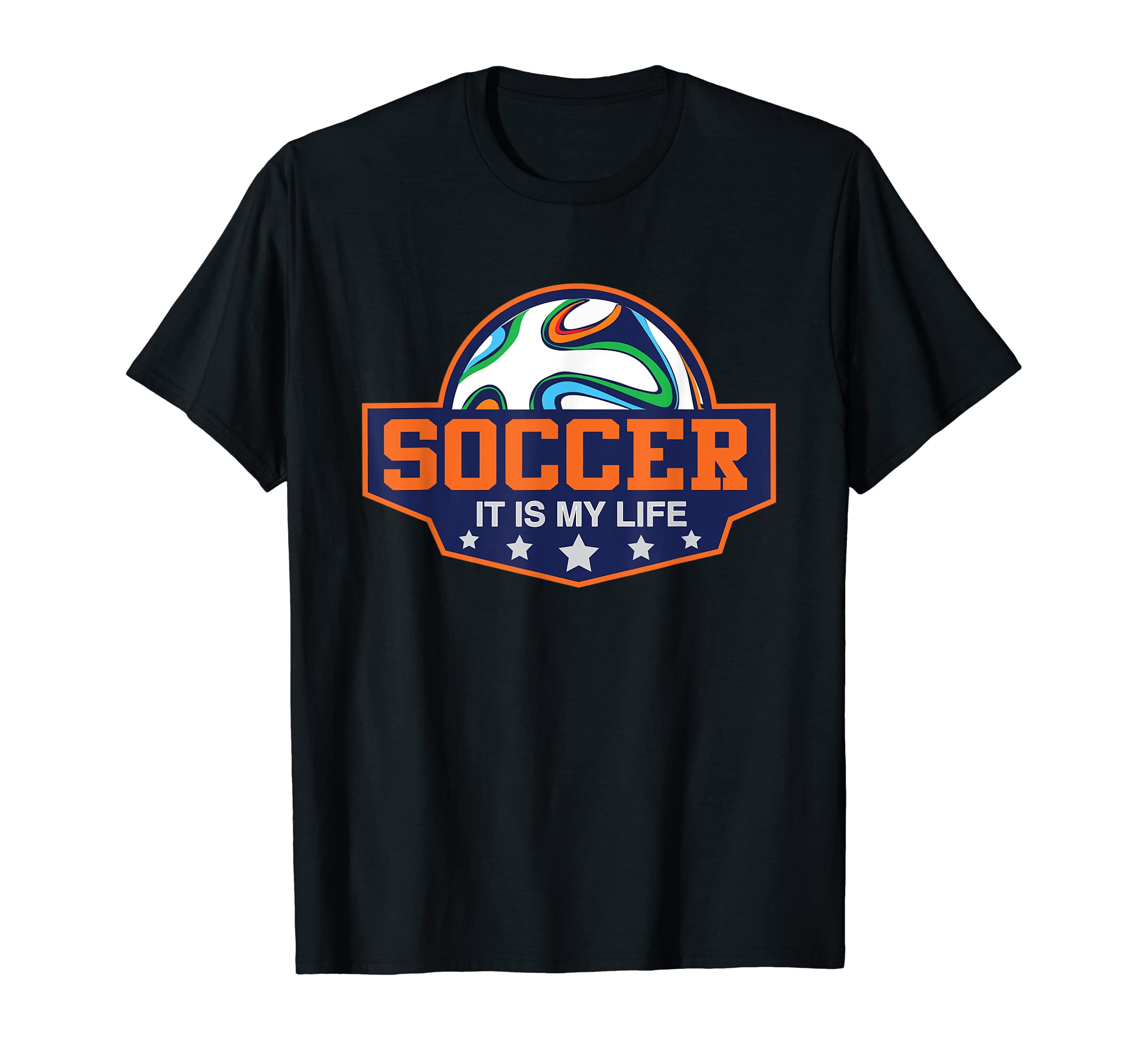 Soccer It Is My Life Soccer Lovers Fans T-Shirt - Unique Graphic Men Women