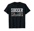 Soccer Is My Superpower Funny Soccer T-Shirt - Unique Graphic for Adults