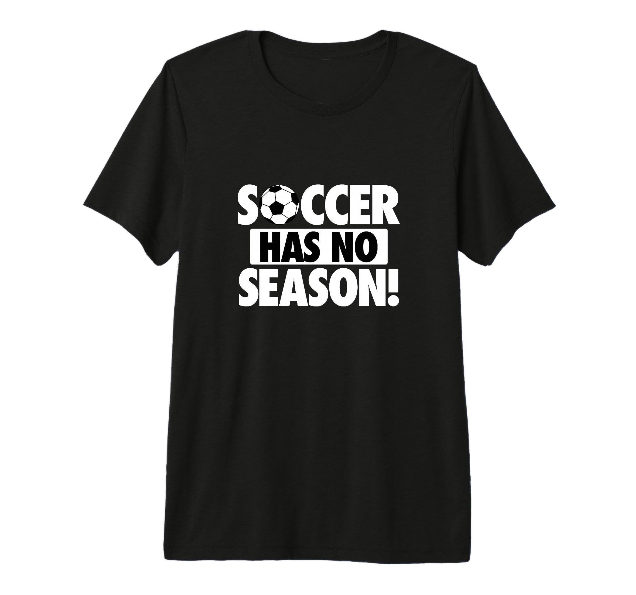 Soccer Has No Season Funny Soccer T-Shirt - Aesthetic Graphic Men Women