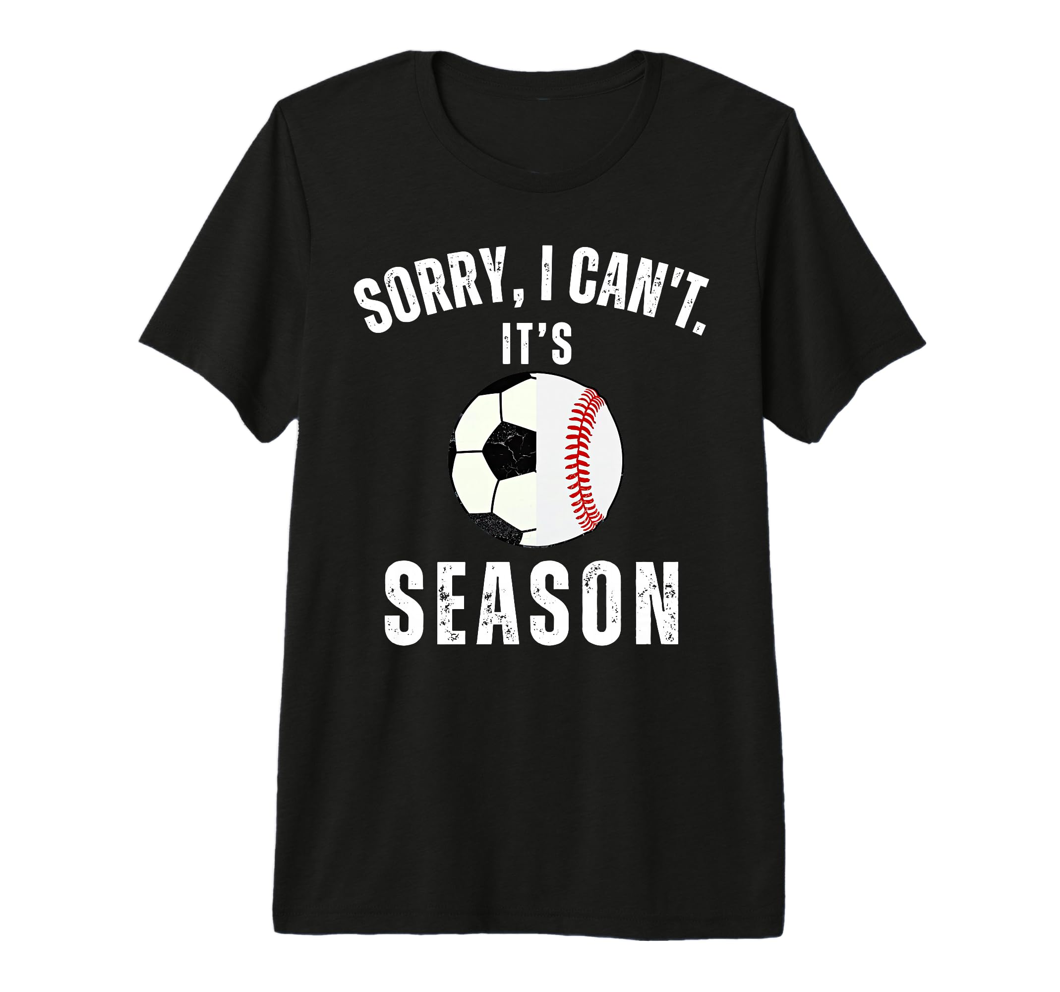 Sorry I Cant Its Soccer And Baseball T-Shirt - Trendy Graphic Unisex