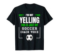 Im Not Yelling This Is Just My Soccer T-Shirt - Custom Art Print Men Women