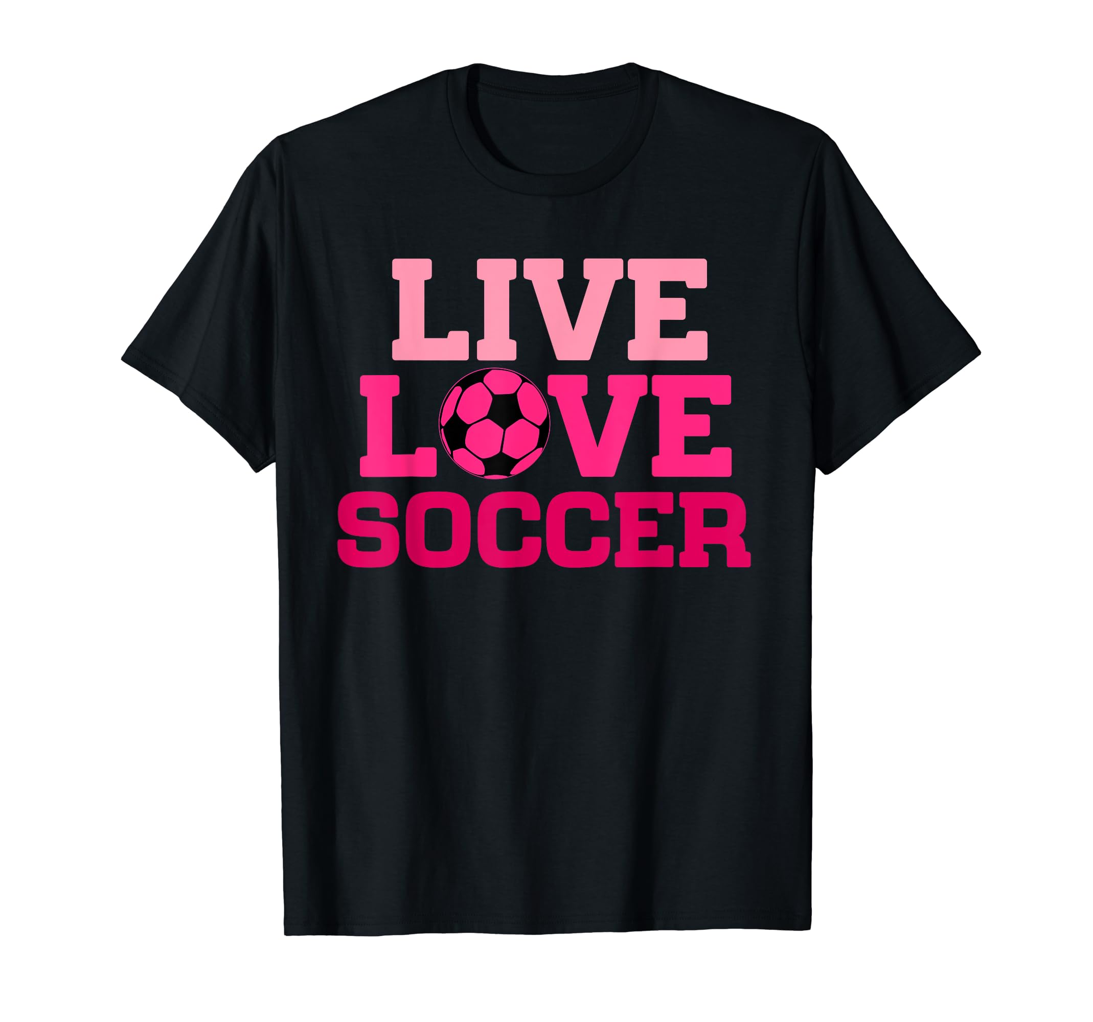 Live Love Soccer Soccer Ball Soccer T-Shirt - Graphic Print for Adults