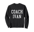 Coach Ivan Custom Football Soccer Sweatshirt - Streetwear Style Unisex