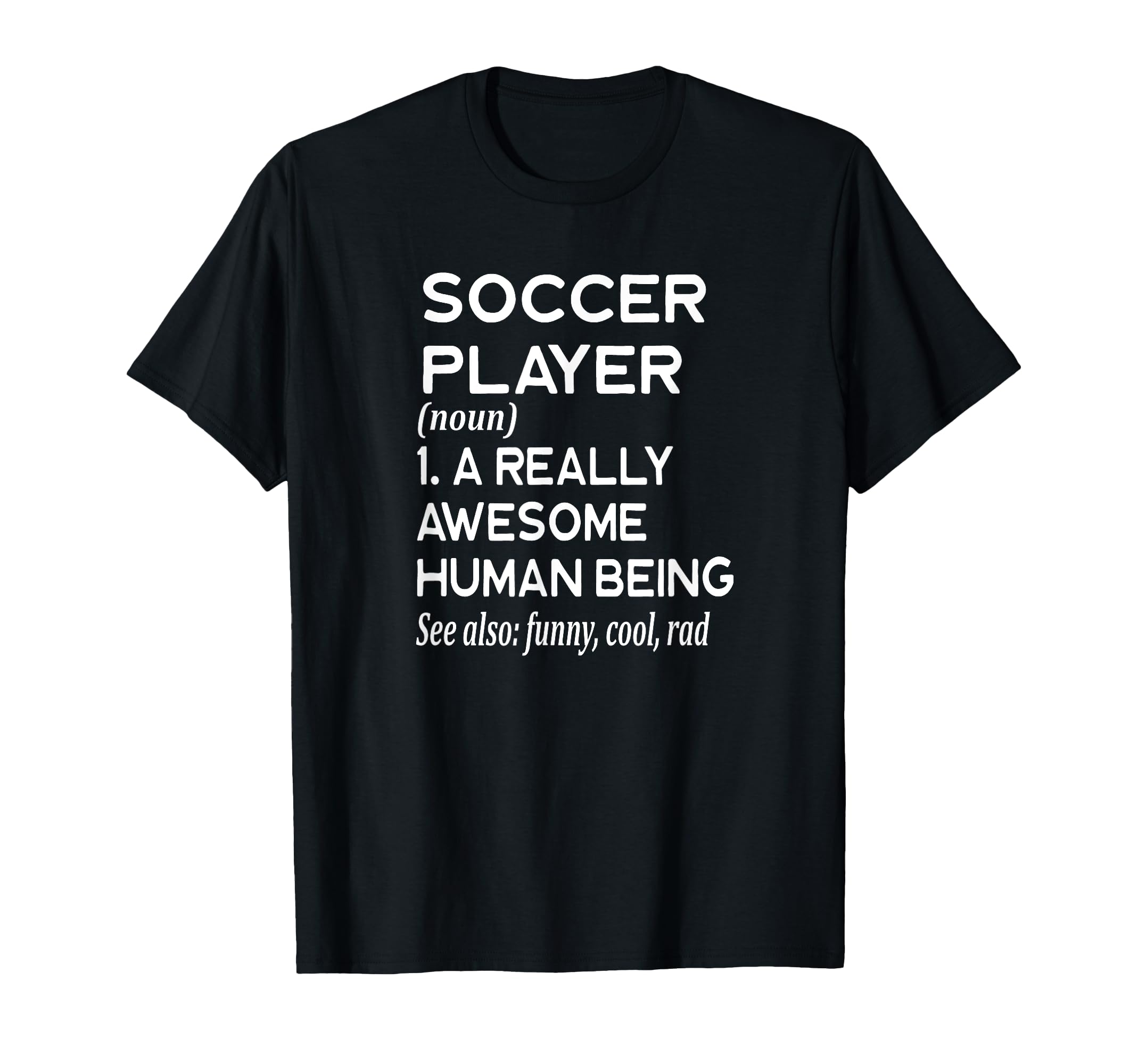 Soccer Player Definition Field T-Shirt - Casual Everyday Wear Men Women