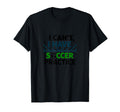 I Cant I Have Soccer Practice Coach T-Shirt - Streetwear Style for Adults