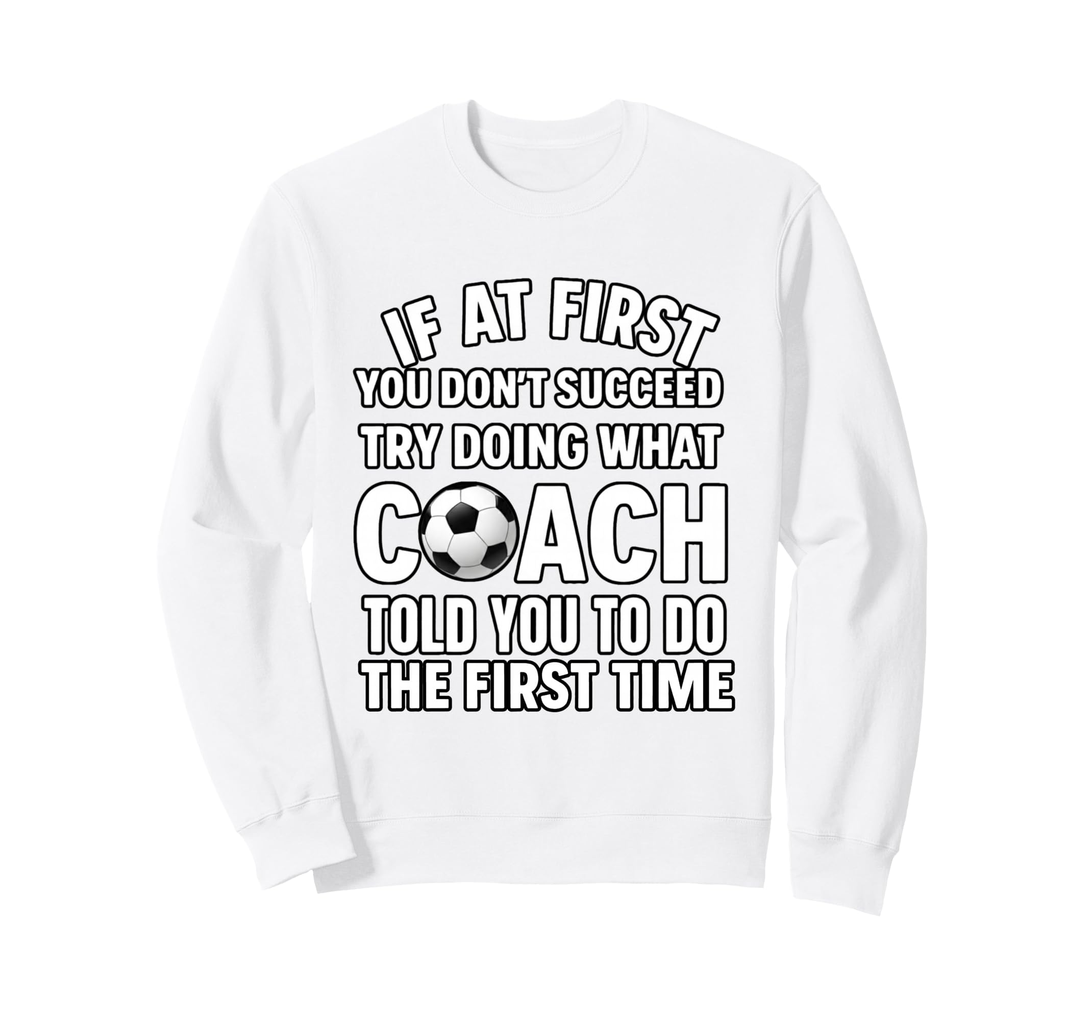 If First You Dont Succeed Do Sweatshirt - Fun Novelty Design for Adults