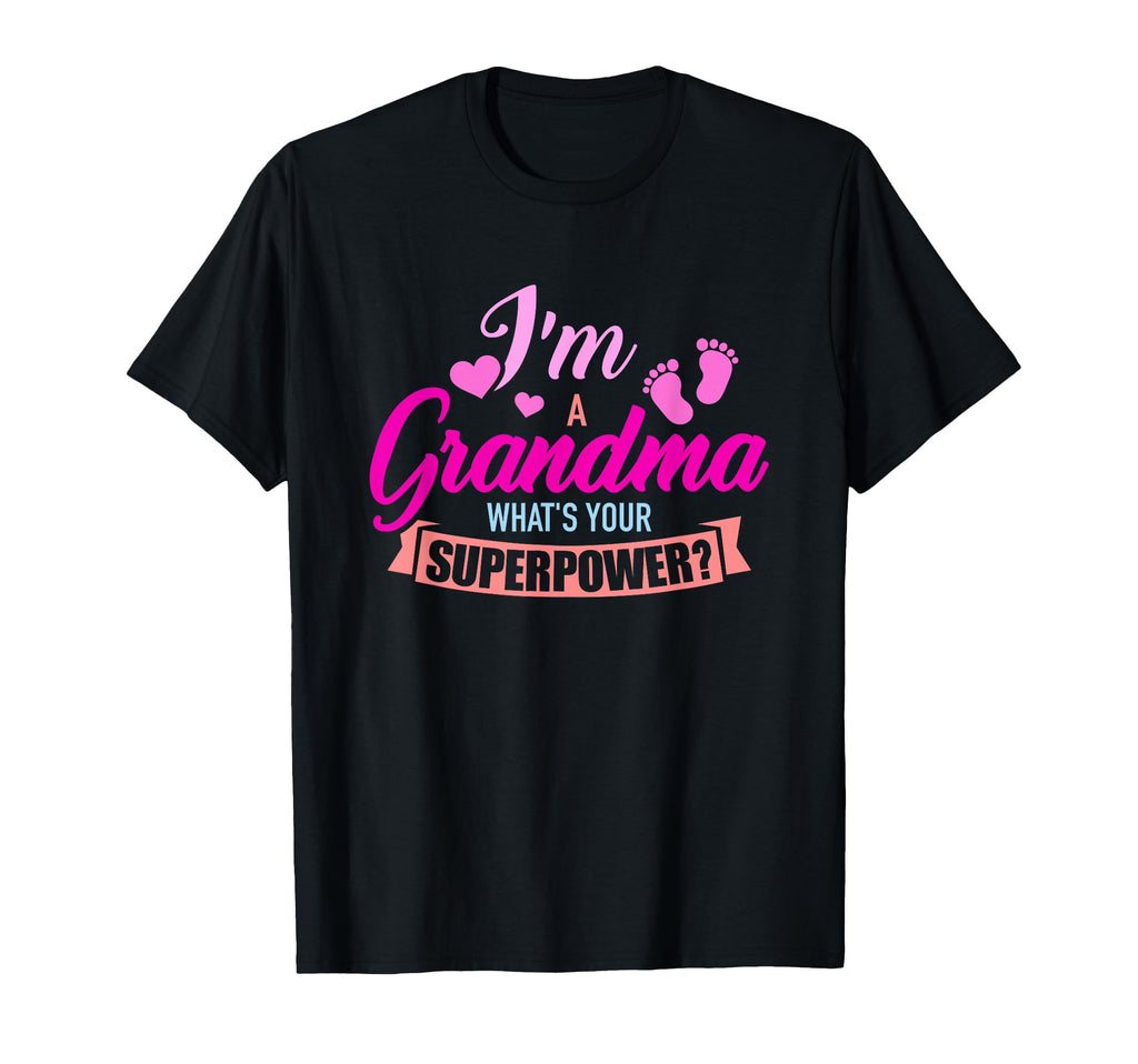 Im Grandma Whats Your Superpower T-Shirt - Novelty Apparel Unisex