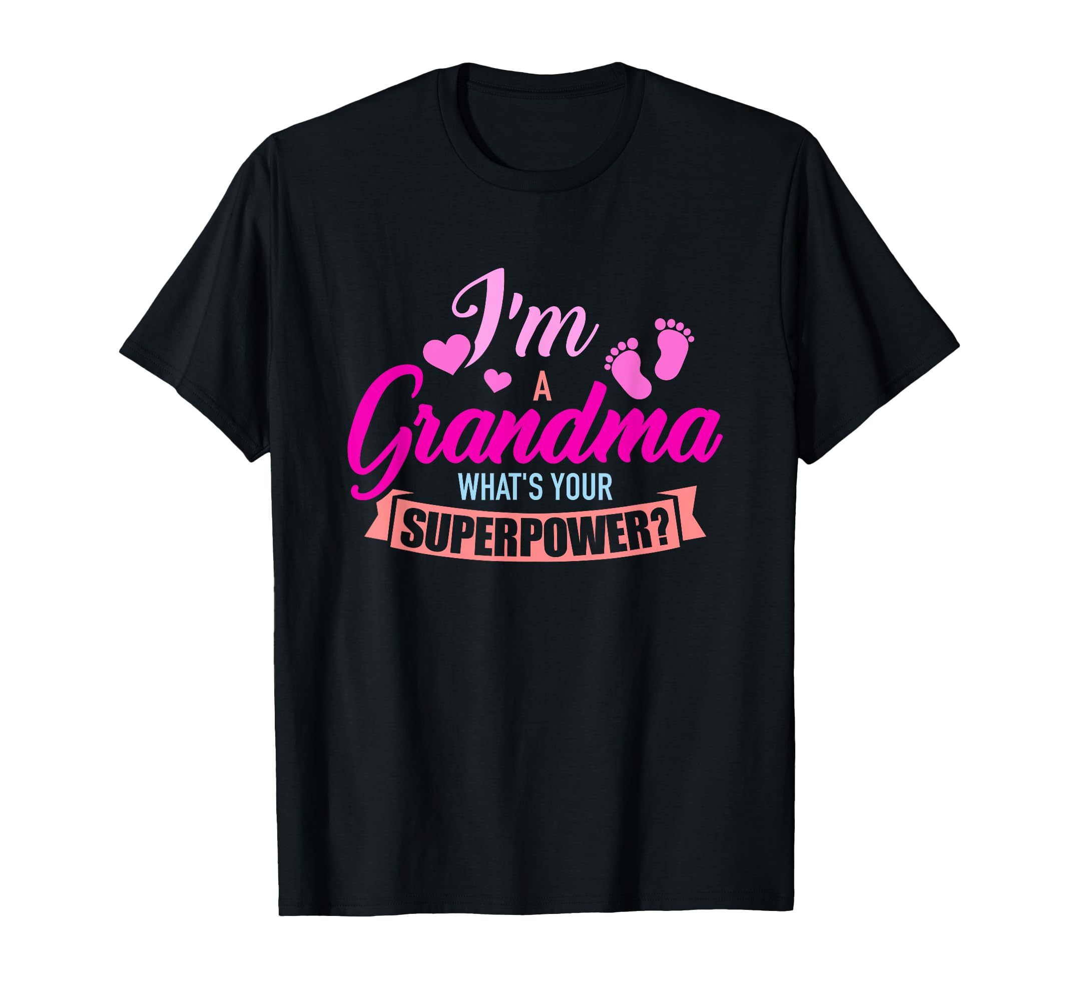 Im Grandma Whats Your Superpower T-Shirt - Novelty Apparel Unisex