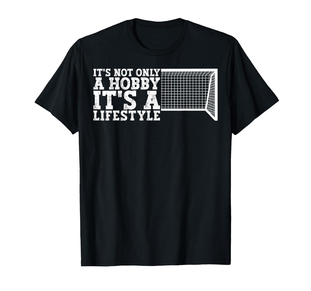 Its Lifestyle Funny Soccer T-Shirt - Streetwear Style Unisex