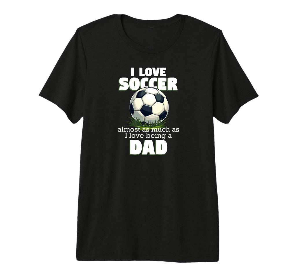 Mens I Love Soccer Almost As Much As T-Shirt - Novelty Apparel for Adults