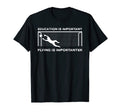 Education Is Important Flying Is T-Shirt - Novelty Apparel Unisex