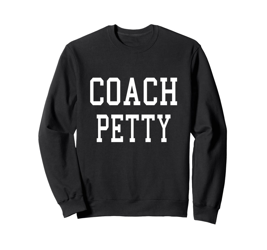 Coach Petty Custom Football Soccer Sweatshirt - Novelty Apparel Unisex