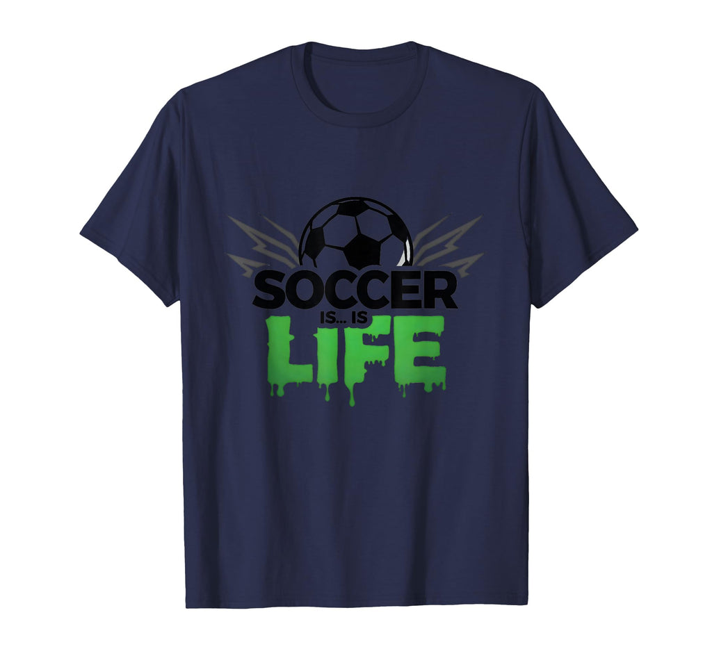Soccer Is Life Passionate Fan Sports Navy T-Shirt - Novelty Apparel Unisex
