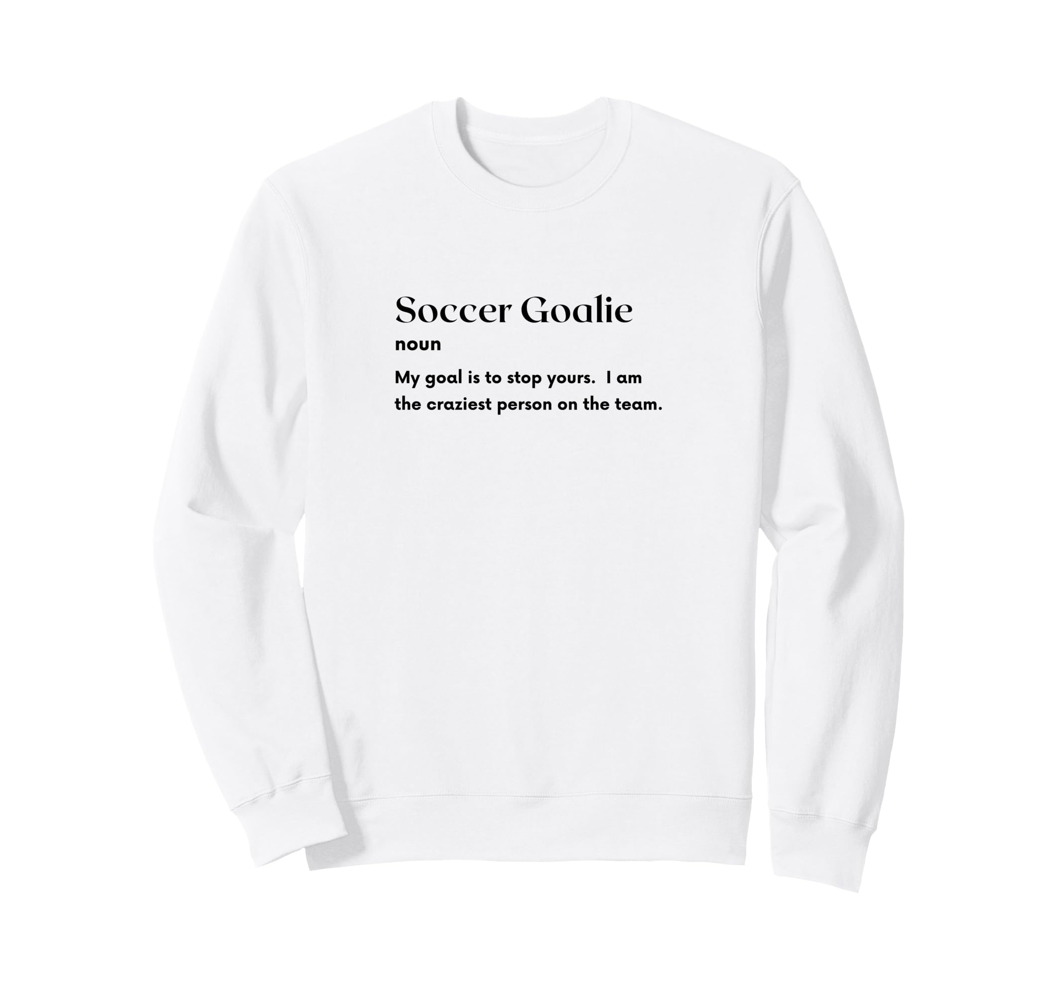 Soccer Goalie Definition Futbol Sweatshirt - Aesthetic Graphic Men Women