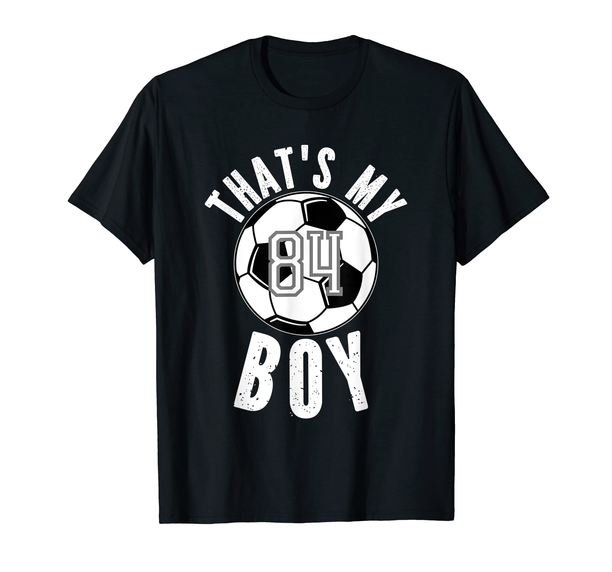 Thats My Jersey Number 84 Soccer T-Shirt - Casual Everyday Wear for Adults
