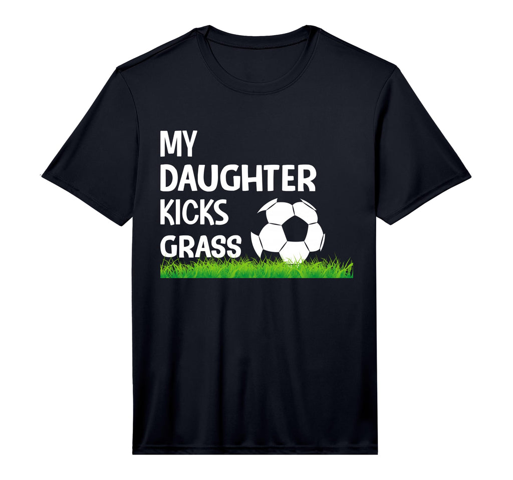 My Daughter Kicks Grass I Soccer T-Shirt - Fun Novelty Design for Adults
