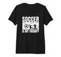 Soccer Is My Therapy Funny Soccer T-Shirt - Casual Everyday Wear Unisex