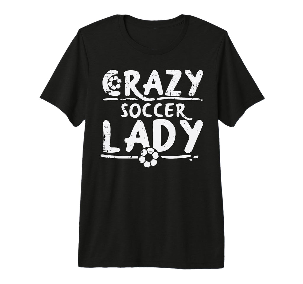 Crazy Soccer Lady Funny Sport T-Shirt - Minimalist Print Men Women